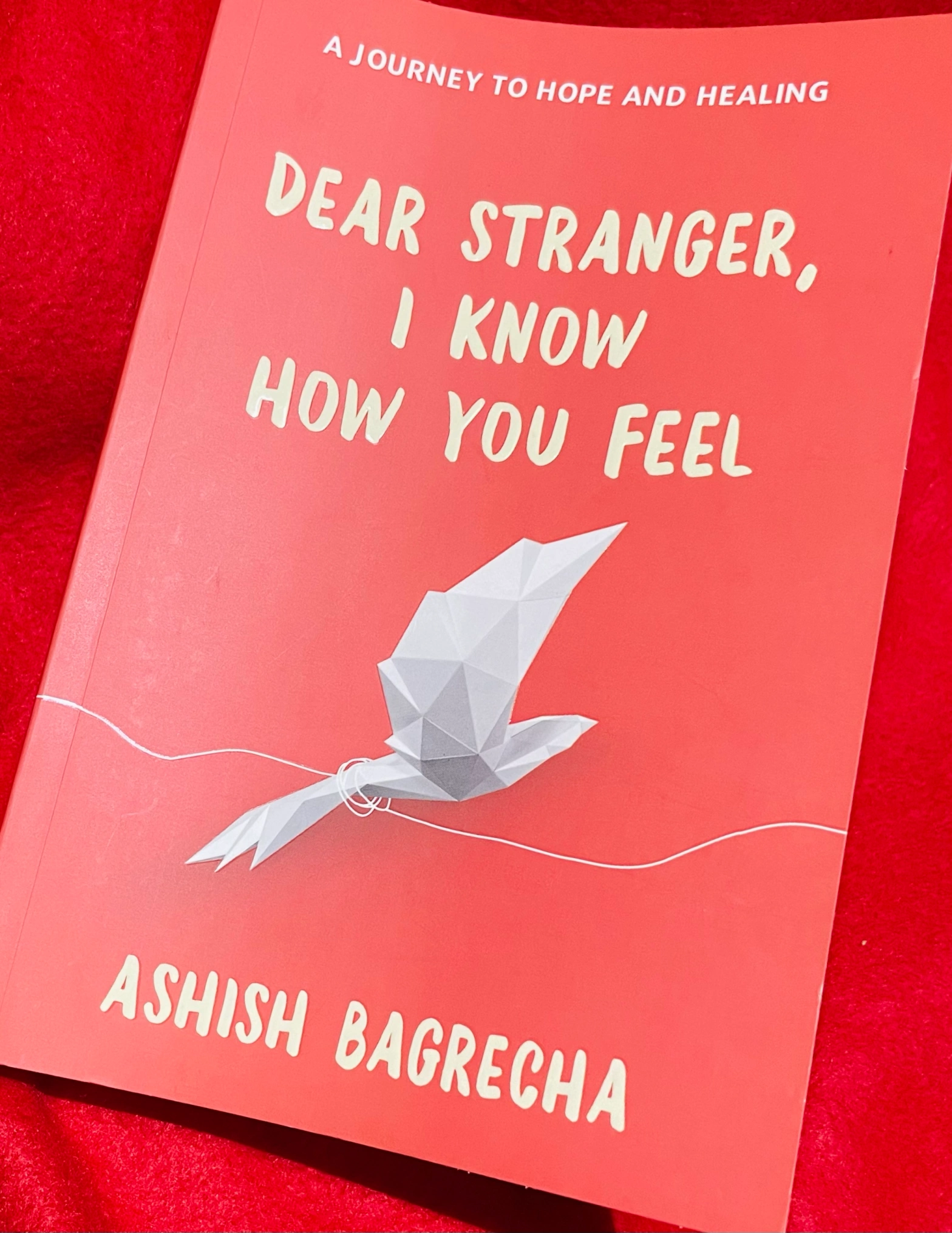 My take on the book-“ Dear stranger, I know how you feel” by Ashish Bagrecha